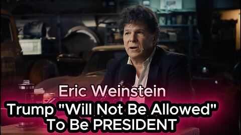 ERIC WEINSTEIN: Trump Willl NOT BE ALLOWED TO BE President! Chris Williamson, Kamala Harris