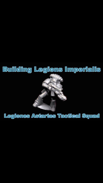 Building Legions Imperialis | Tactical Legionaries Squad