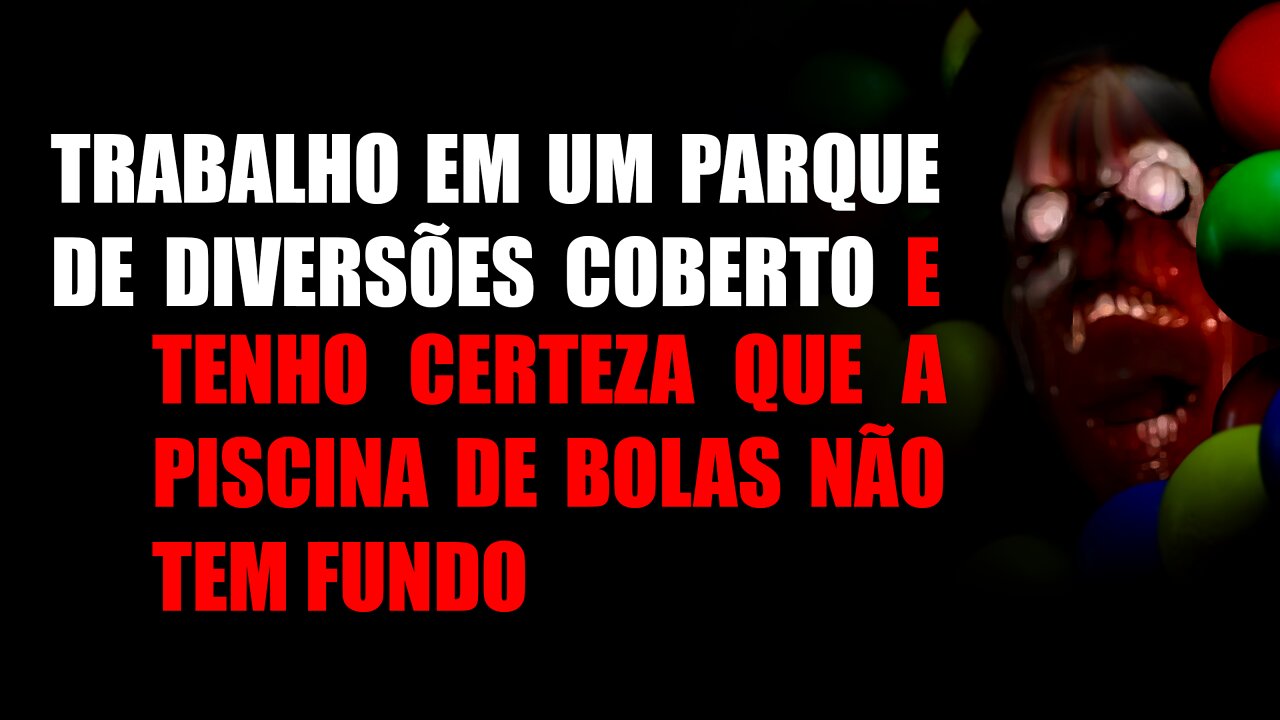 Trabalho em um parque de diversões coberto e tenho certeza que a piscina de bolas não tem fundo