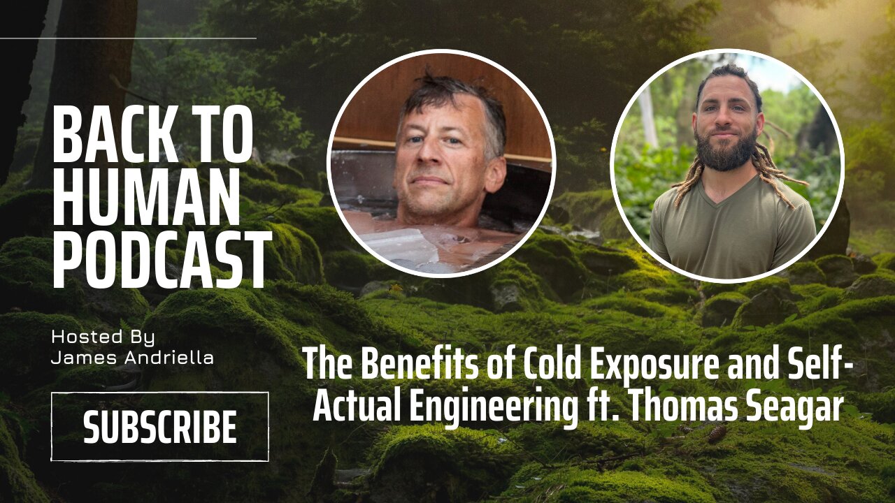 The Benefits of Cold Exposure and Self-Actual Engineering ft. Thomas Seagar