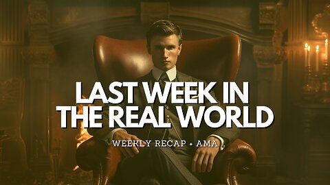 Last Week In The Real World - Episode 10