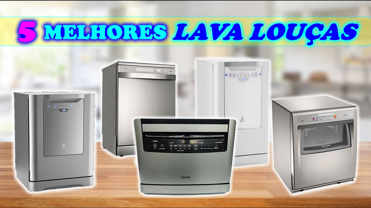 5 Melhores Lava Louças / Brastemp, Electrolux ou Consul?