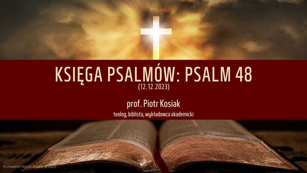 Księga Psalmów: Psalm 48 (12.12.2023)