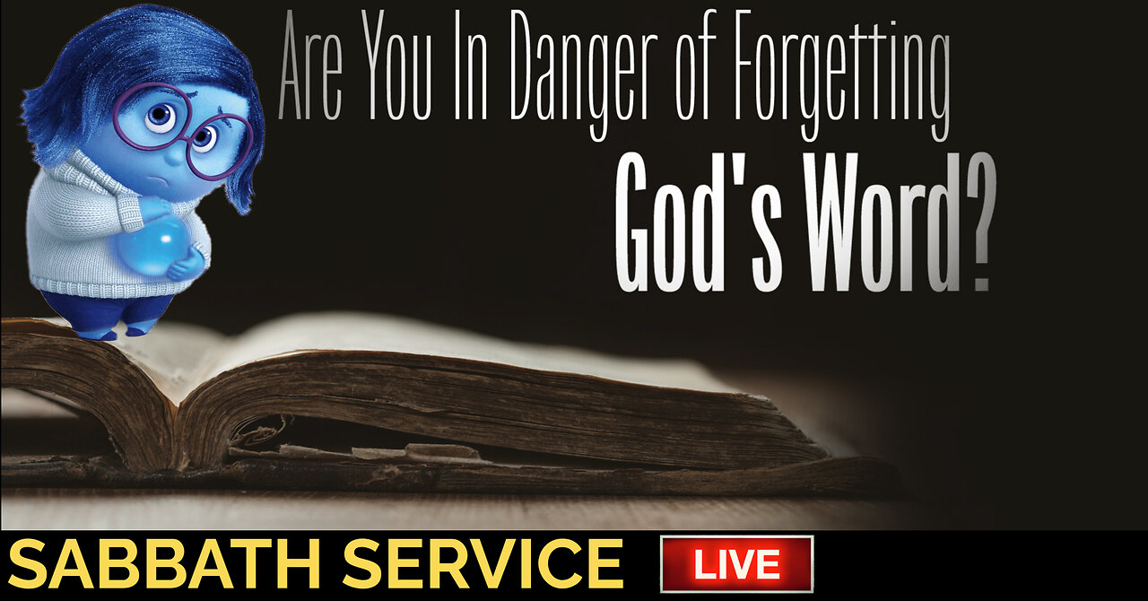 Forgetting God! Are We In Danger? (SABBATH Service 10AM Eastern Time)