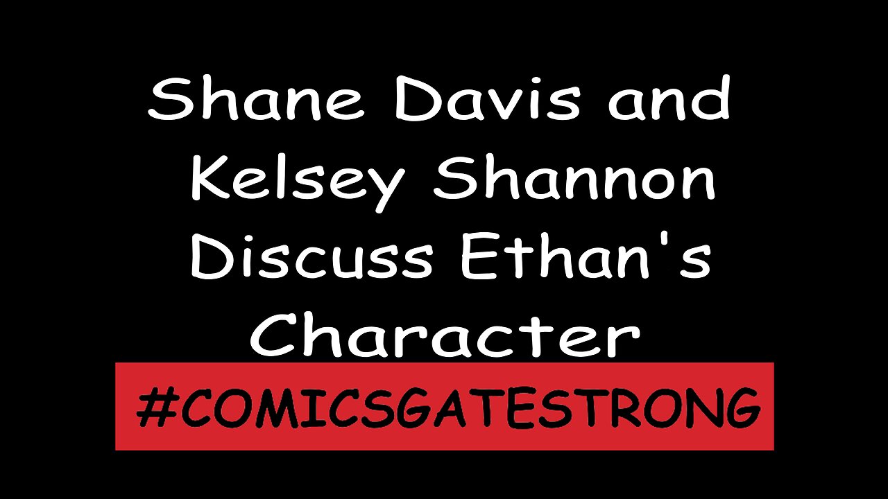 Shane Davis and Kelsey Shannon Discuss Ethan Van Sciver's Character