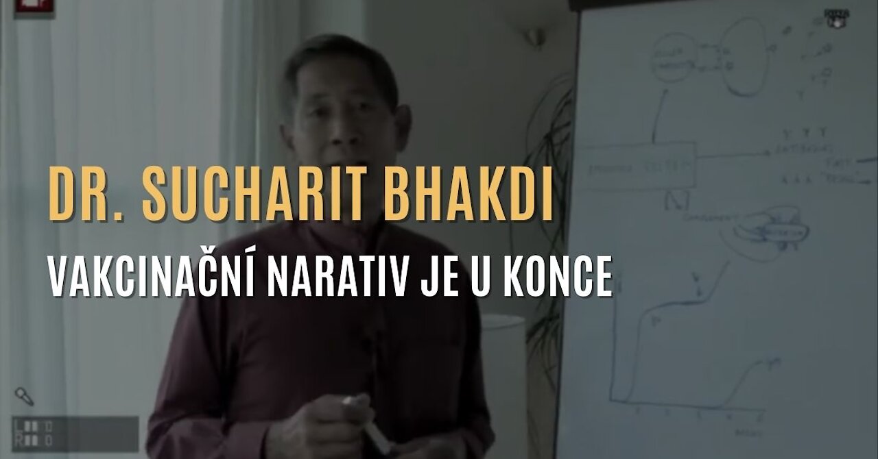 Dr. Sucharit Bhakdi - Vysvětlení, proč celý vakcinační narativ je u konce