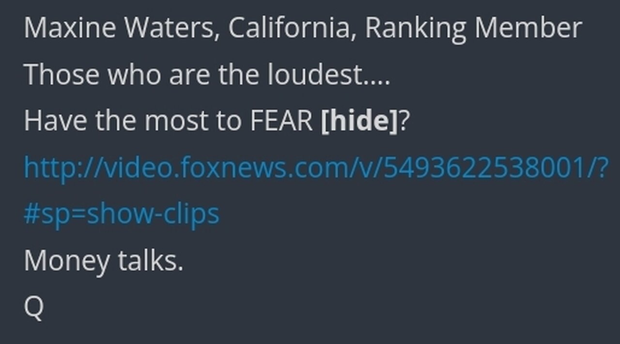 👻 Q Post #2087 Delta | Maxine Waters - Those Who Are Loudest - Have The Most To Fear [Hide]?