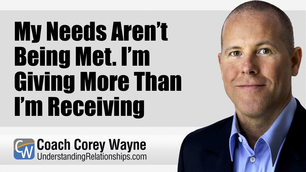 My Needs Aren’t Being Met I’m Giving More Than I’m Receiving