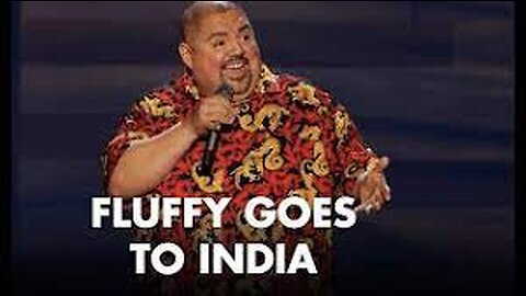 Fluffy Goes To India _ Gabriel Iglesias