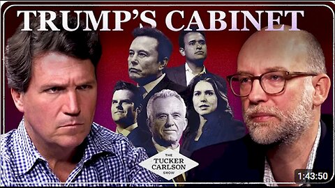 Tucker Carlson and Russ Vought Break Down DOGE and All of Trump’s Cabinet Picks So Far