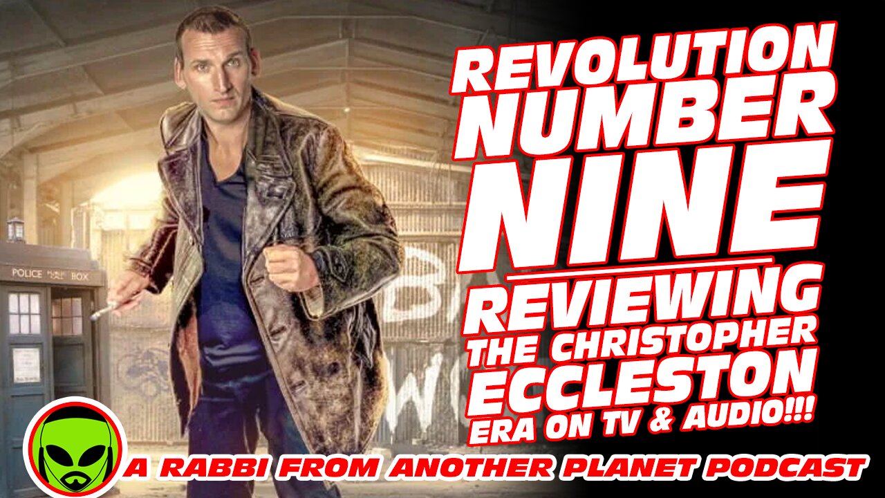 Revolution Number Nine: Reviewing The Christopher Eccleston Era on TV and Audio!!!