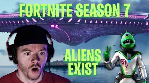 ...ALIENS EXIST | FORTNITE SEASON 7 is here!