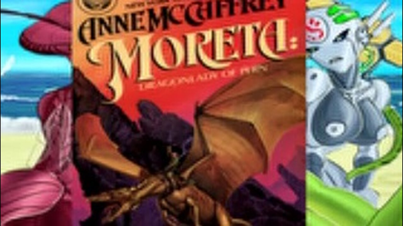 Moreta, Dragonlady of Pern, part 2, #AnneMcCaffery,