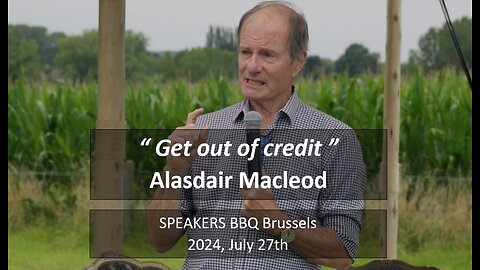 Speakers BBQ 2024 Alasdair Macleod - Get out of credit