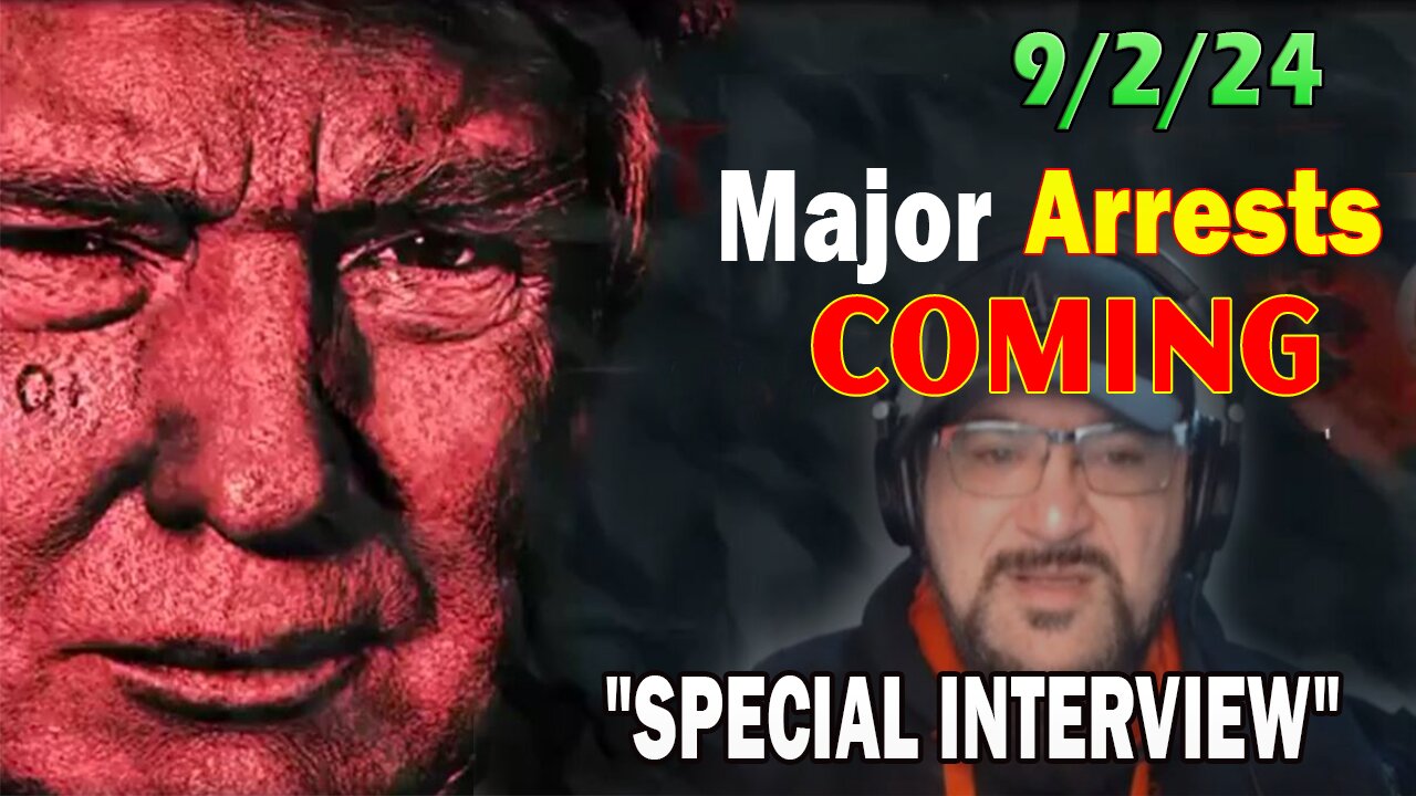 Major Decode Situation Update 9/2/24: "Major Arrests Coming: SPECIAL INTERVIEW"