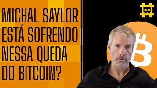 MicroStrategy está perdendo nessa queda do bitcoin? - [CORTE]