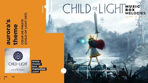 [Music box melodies] - Aurora's Theme by Cœur de pirate (Child of Light OST)