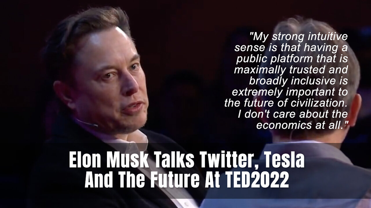 Elon Musk Talks Twitter, Tesla And The Future At TED2022