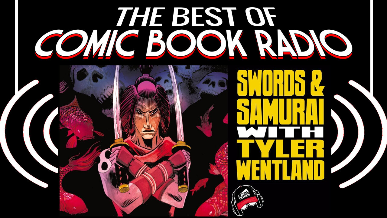 TYLER WENTLAND | The Best of Comic Book Radio | Ep.152 Condensed Replay