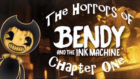 Bendy Chapter 1