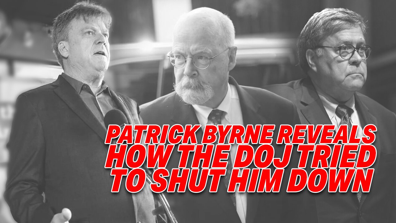 DOJ'S DARK TACTICS: PATRICK BYRNE REVEALS HOW THE DOJ TRIED TO SHUT HIM DOWN