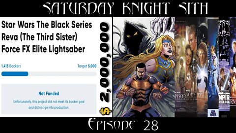 Saturday Knight Sith #28 : Reva can't sell, Rippaverse 2mil! Star Wars Nostalgia!