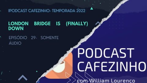 TEMPORADA 2022 DO PODCAST CAFEZINHO- EPISÓDIO 29 (SOMENTE ÁUDIO)