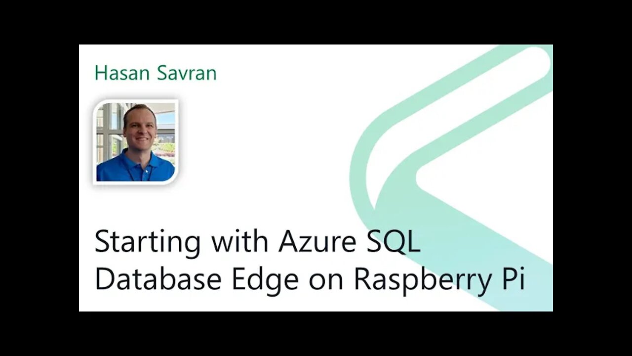 2021 Data.SQL.Saturday.LA presents: Starting with Azure SQL DB Edge on Raspberry Pi