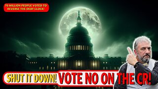 SHUT IT DOWN! VOTE NO ON THE CR.