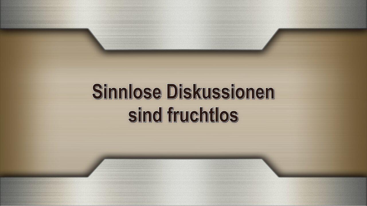 Sinnlose Diskussionen sind fruchtlos