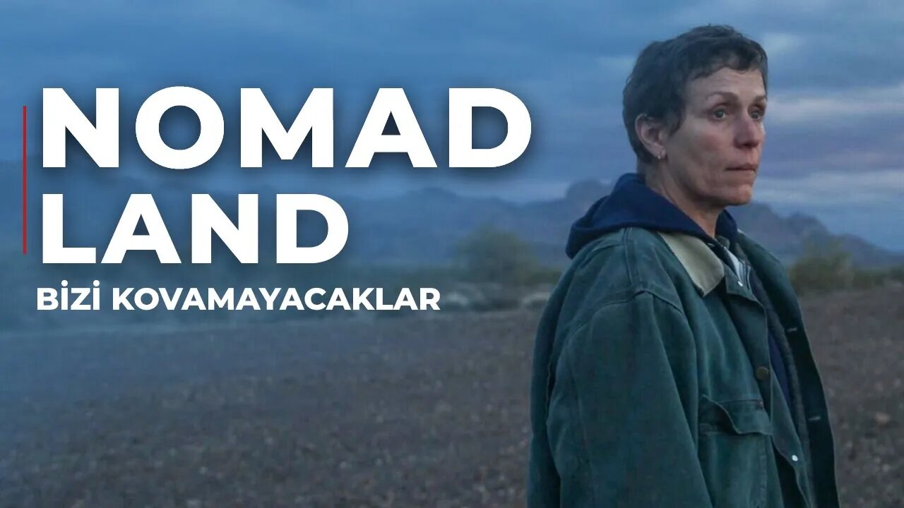 Bizi kovamayacaklar: Bir Nomadland eleştirisi (SPOILER İÇERİR)