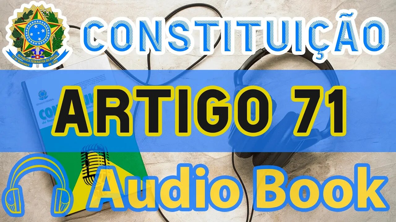 Artigo 71 DA CONSTITUIÇÃO FEDERAL - Audiobook e Lyric Video Atualizados 2022 CF 88