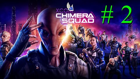 XCOM: Chimera Squad # 2 "Mods Activated and Sacred Coil is Still Causing Trouble"