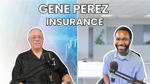 Protecting What Matters: A Conversation with Gene Perez of Gene Perez Insurance