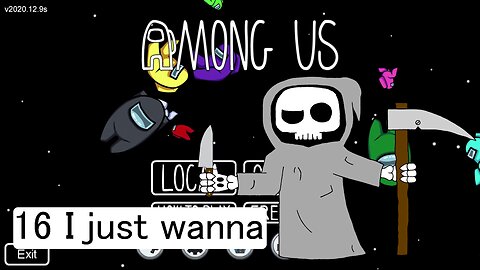 I just wanna - Among Us E16