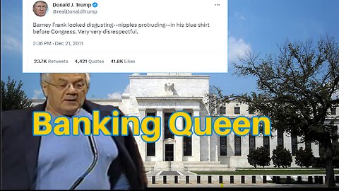 Barney Frank "Banking Queen"