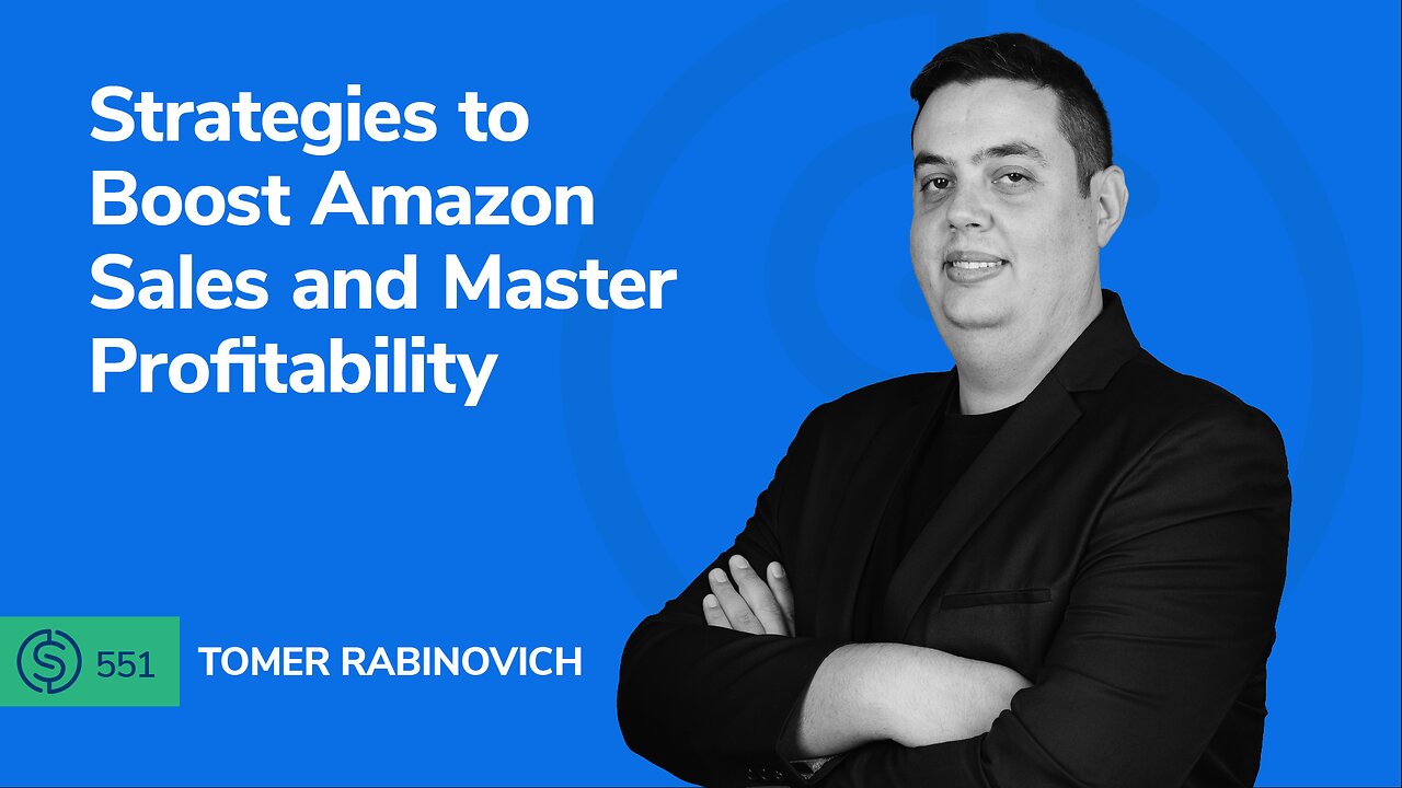 Strategies to Boost Amazon Sales and Master Profitability | SSP #551