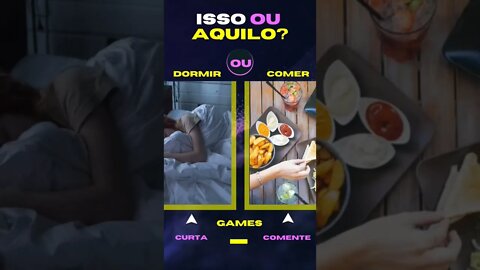 E AGORA ? O QUE VOCÊ PREFERE? ISSO OU AQUILO? #issoouaquilo #quiz #tiktok #jogos #envolver #comer