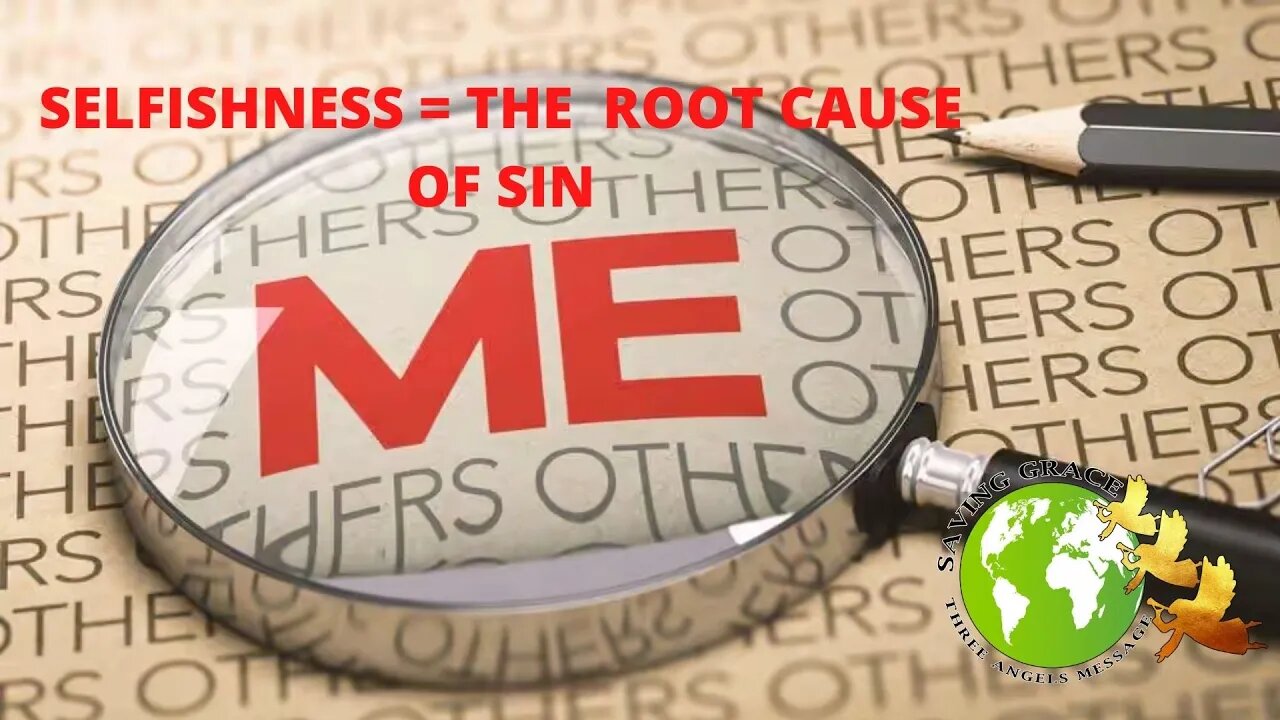 Selfishness = Root Cause of Sin