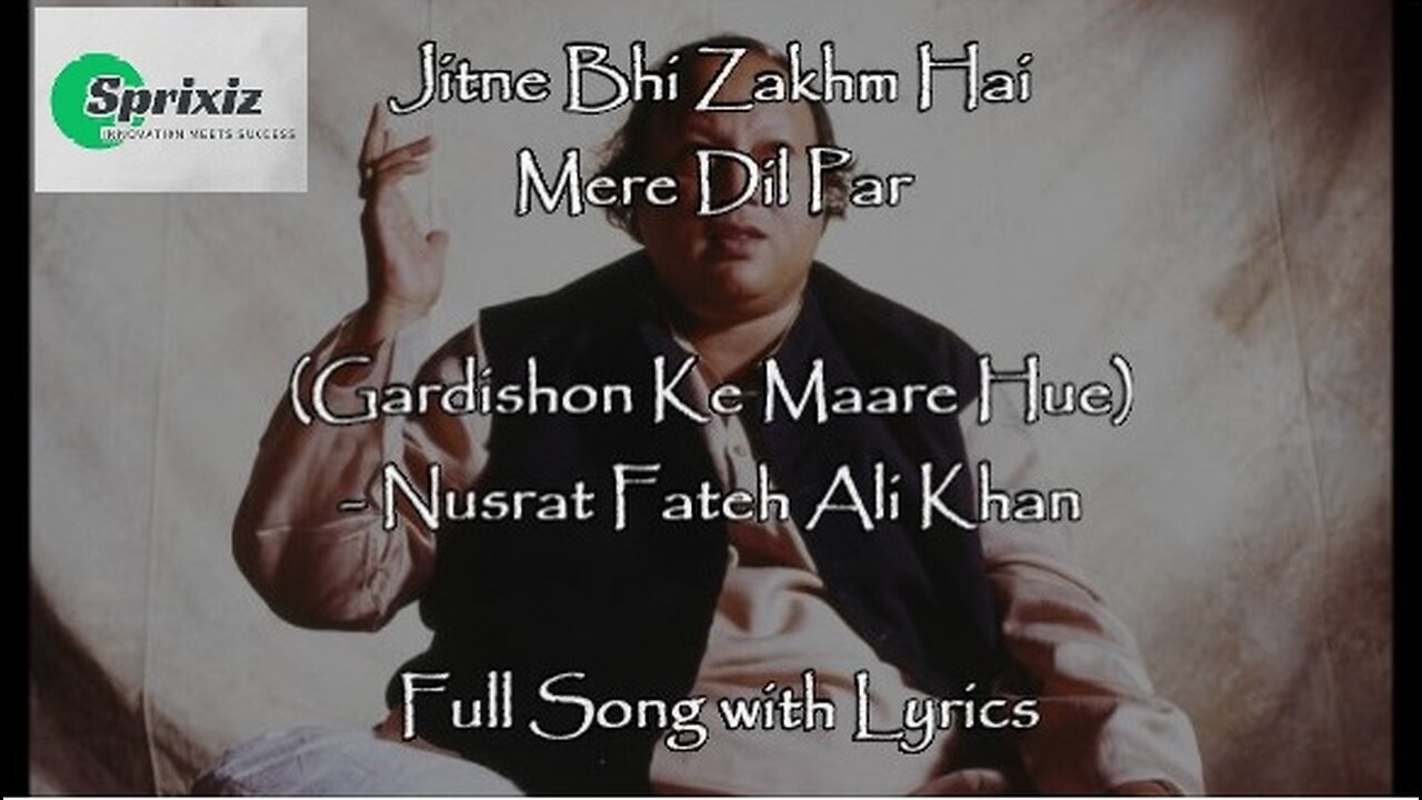 Gardishon Ke Hein Maare Hue Na - Nusrat Fateh Ali Khan | Full Song with Lyrics | Sprixiz Music Ent