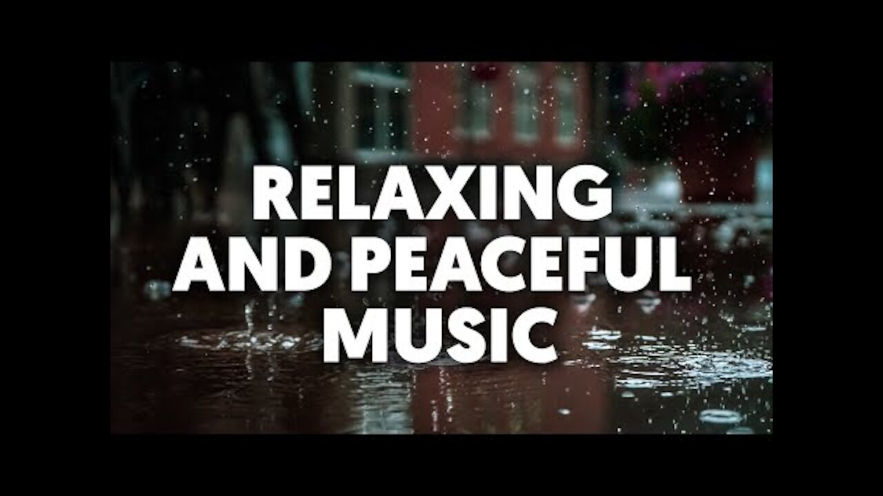 Relaxing and Peaceful Music & Soft Rain and Thunder Sounds - Perfect for Sleeping & Relaxing