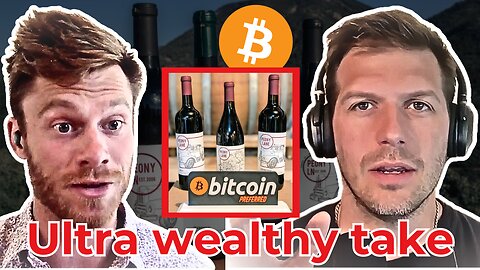 Ben Justman: The ultra wealthy's take on bitcoin as money learning through a Bitcoin wine business