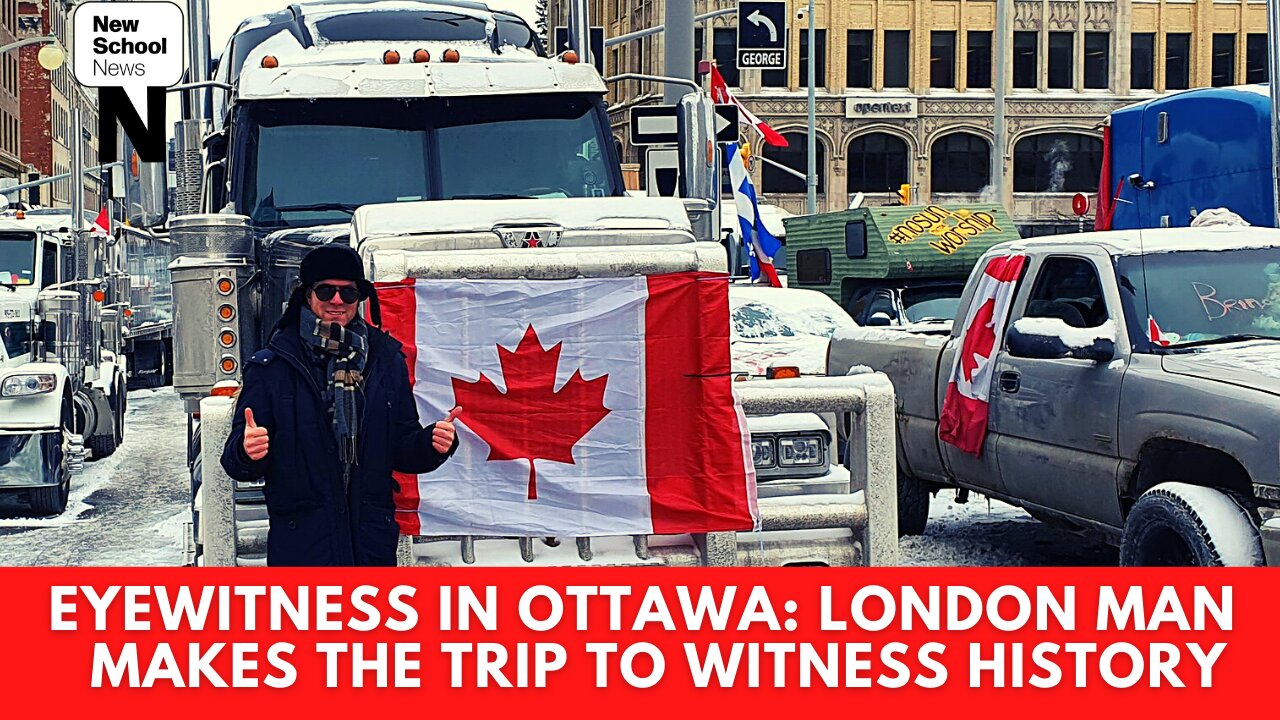 London man travels to Canada to find the truth about the Freedom Convoy firsthand