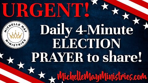 URGENT Election Prayer for AMERICA