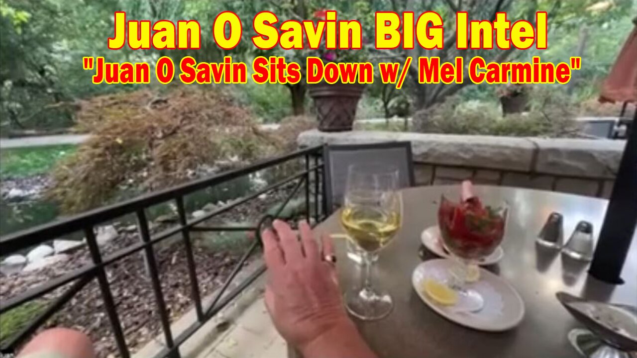 Juan O Savin BIG Intel Sep 8: "Juan O Savin Sits Down w/ Mel Carmine"