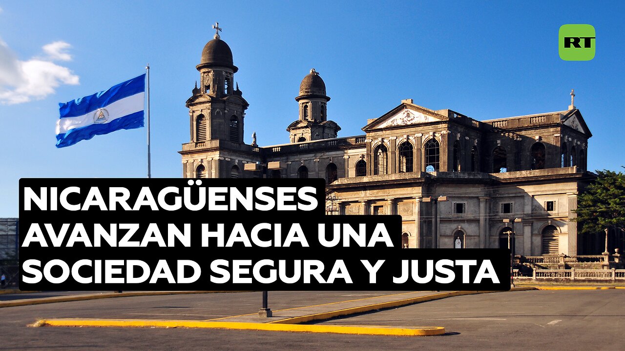 Nicaragüenses avanzan hacia una sociedad segura y justa