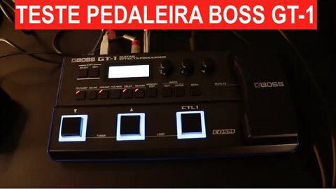 Teste Pedaleira Boss GT 1 (Funções principais e CTL)