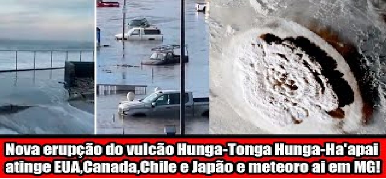 Nova erupção do vulcão Hunga Tonga atinge EUA, Canada, Chile e Japão e meteoro ai em MG