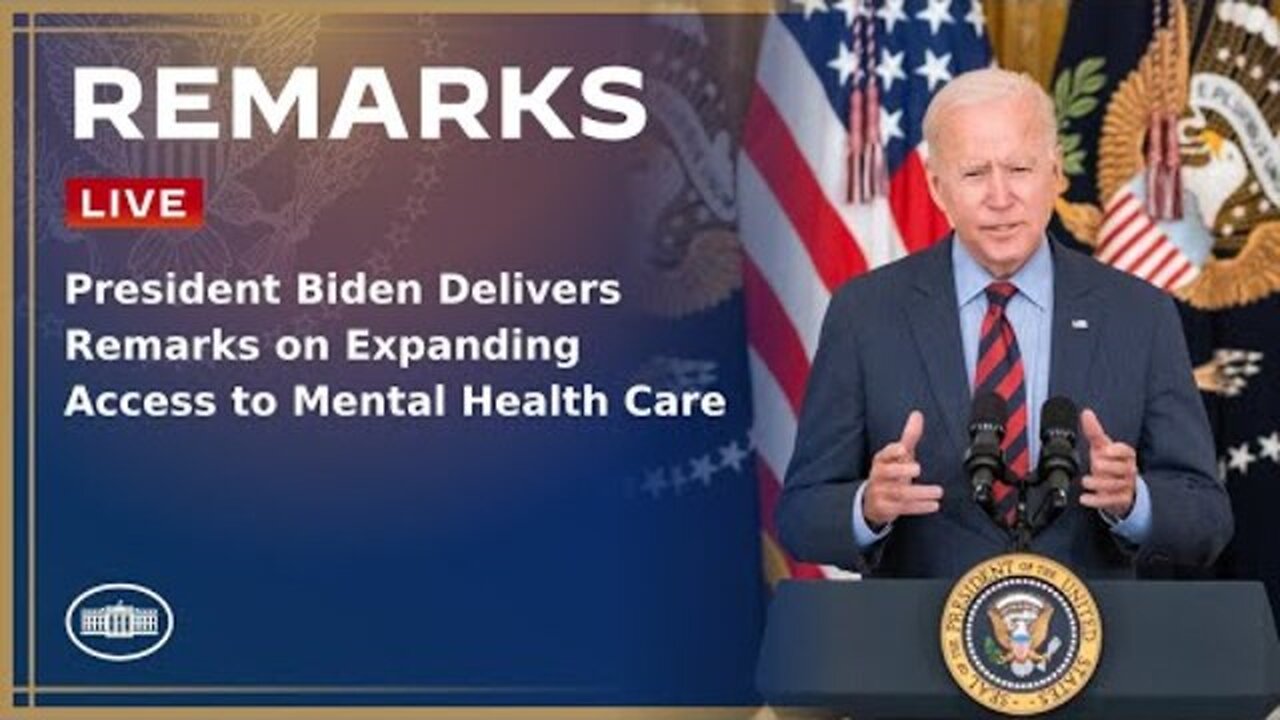 PRESIDENT BIDEN DELIVERS REMARKS ON EXPANDING ACCESS TO MENTAL HEALTH CARE