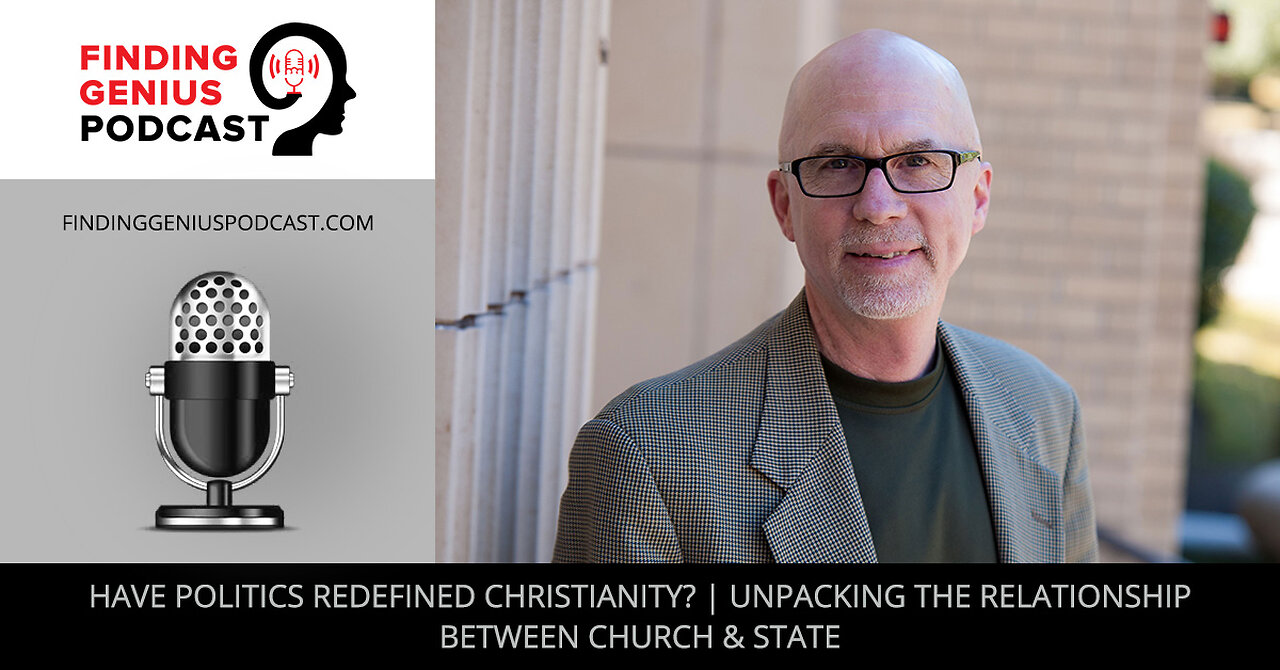 Have Politics Redefined Christianity? | Unpacking The Relationship Between Church & State